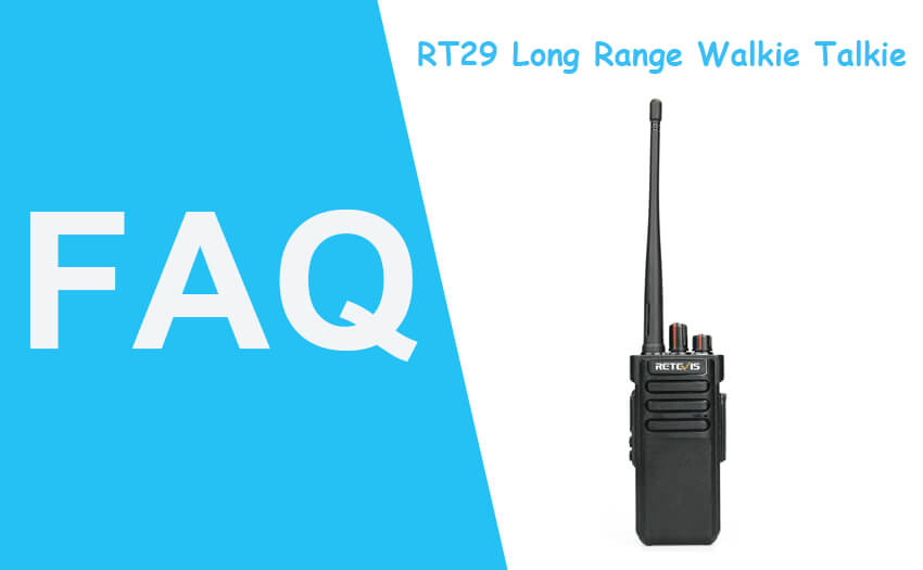 FAQ For Retevis RT29 Long Range Walkie Talkie