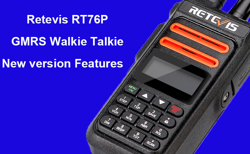 What are the Features of Retevis RT76P GMRS walkie talkie 