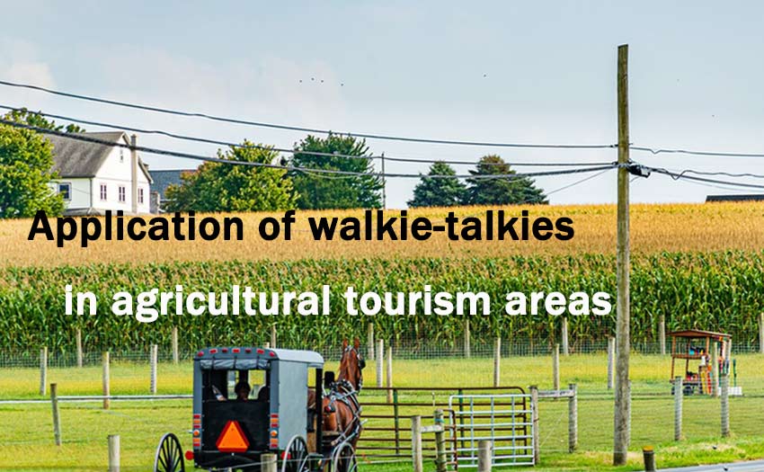 Application of walkie-talkies in agricultural tourism areas