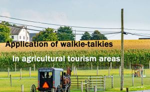 Application of walkie-talkies in agricultural tourism areas doloremque